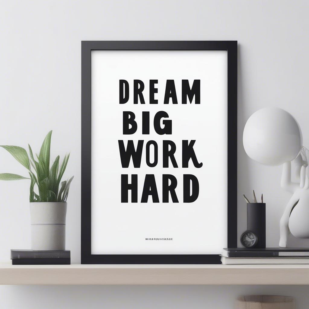 Typography-based inspirational sayings artwork with a minimalist design